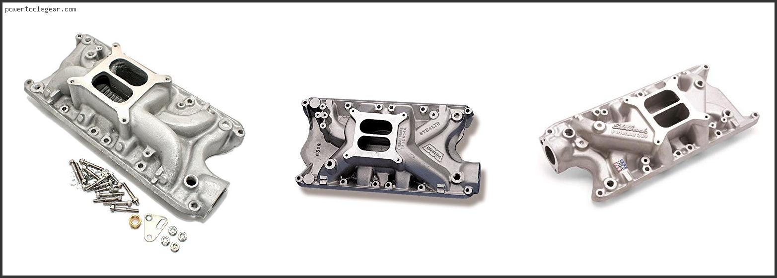 Best Intake Manifold For 302