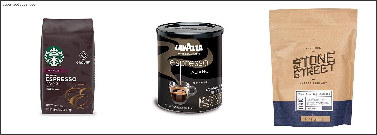ground coffee for espresso machine