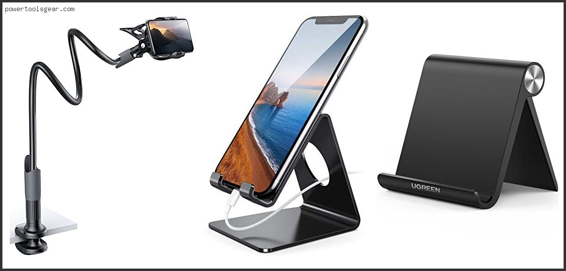 Best Phone Stands For Desk
