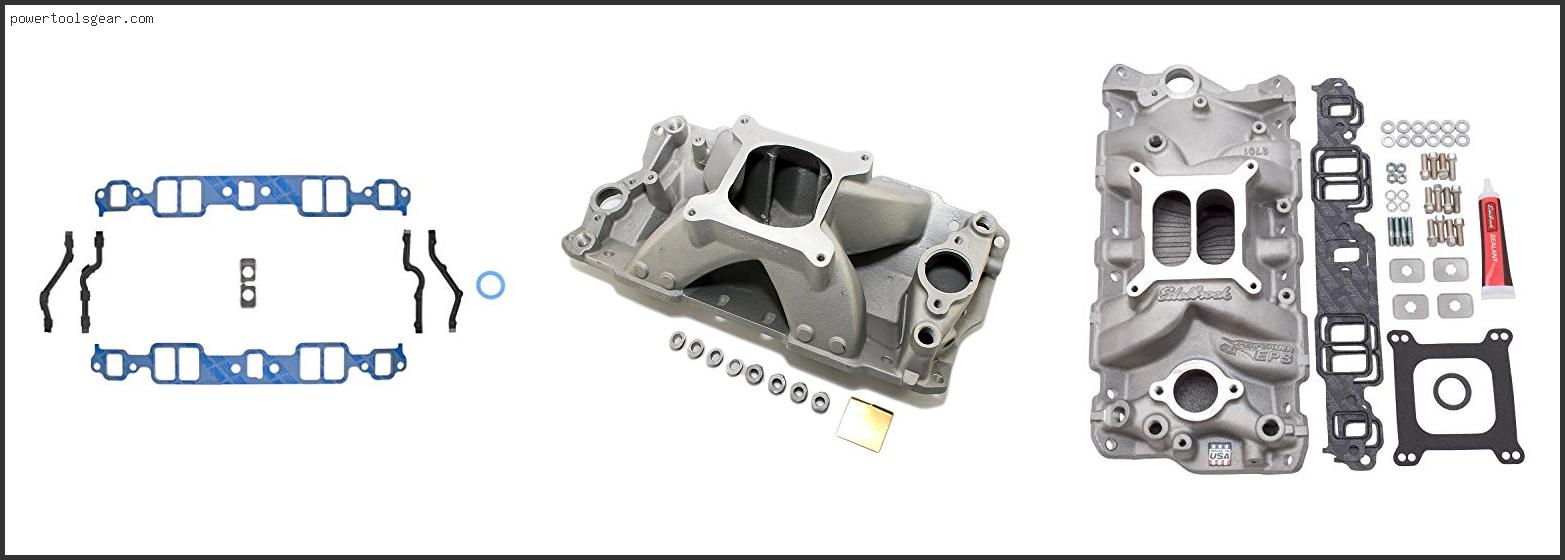 Best Intake Manifold For Sbc