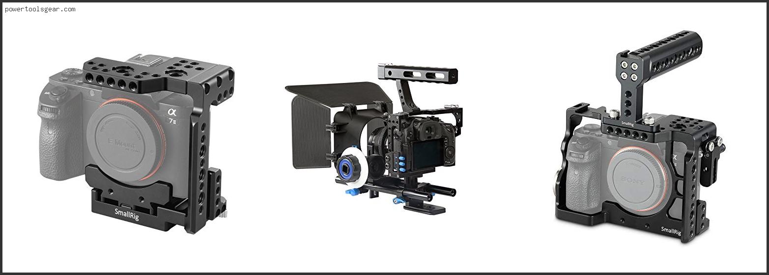 Best Rig For Sony A7sii
