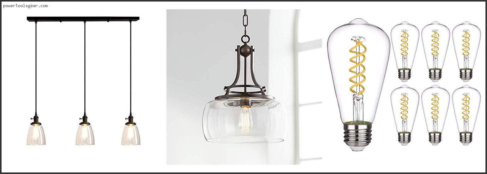 Best Light Bulbs For Clear Glass Pendants